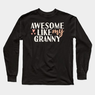 Awesome like my granny Long Sleeve T-Shirt